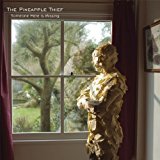 パイナップル・シーフ The Pineapple Thief